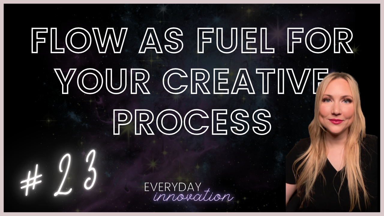 Flow as Fuel for Your Creative Process