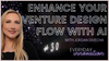 Enhance Your Venture Design Flow with AI