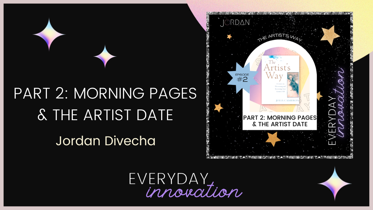 The Artist's Way Part 2: Morning Pages & The Artist Date