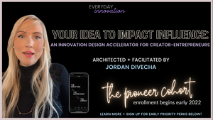 Your Idea to Impact Influence: An Innovation Design Accelerator for Creator-Entrepreneurs
