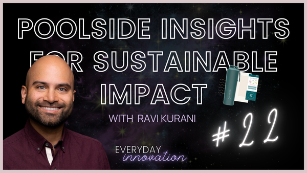 Poolside Insights for Sustainable Impact with Ravi Kurani